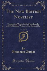The New British Novelist, Vol. 10 of 50