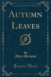 Autumn Leaves (Classic Reprint)