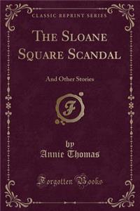 The Sloane Square Scandal