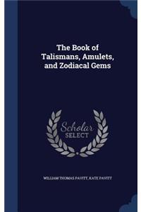 The Book of Talismans, Amulets, and Zodiacal Gems