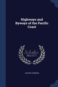 Highways and Byways of the Pacific Coast