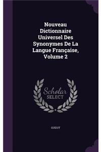 Nouveau Dictionnaire Universel Des Synonymes De La Langue Française, Volume 2