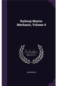 Railway Master Mechanic, Volume 4