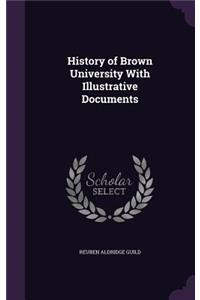 History of Brown University with Illustrative Documents