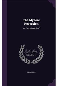 The Mysore Reversion