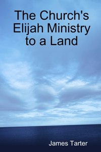 Church's Elijah Ministry to a Land