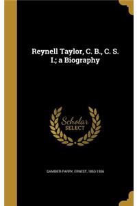 Reynell Taylor, C. B., C. S. I.; a Biography