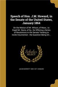 Speech of Hon. J.M. Howard, in the Senate of the United States, January 1864