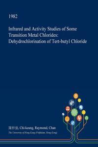 Infrared and Activity Studies of Some Transition Metal Chlorides