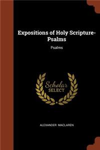 Expositions of Holy Scripture- Psalms