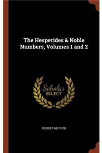 The Hesperides & Noble Numbers, Volumes 1 and 2