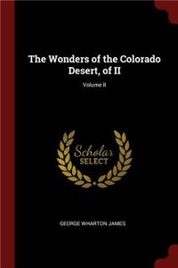 Wonders of the Colorado Desert, of II; Volume II
