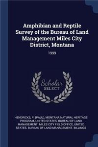 Amphibian and Reptile Survey of the Bureau of Land Management Miles City District, Montana