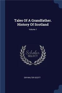 Tales Of A Grandfather. History Of Scotland; Volume 1