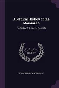 A Natural History of the Mammalia