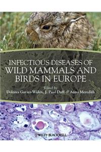 Infectious Diseases of Wild Mammals and Birds in Europe