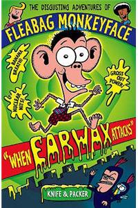 The Disgusting Adventures of Fleabag Monkeyface 1: When Earwax Attacks