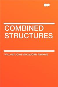 Combined Structures
