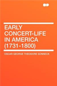 Early Concert-Life in America (1731-1800)