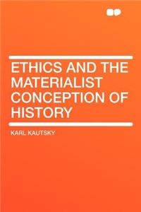 Ethics and the Materialist Conception of History