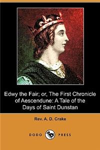 Edwy the Fair; Or, the First Chronicle of Aescendune