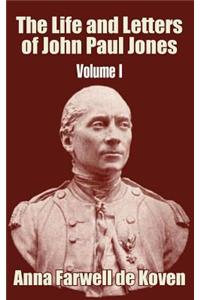The Life and Letters of John Paul Jones (Volume I)