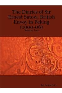 The Diaries of Sir Ernest Satow, British Envoy in Peking (1900-06) - Volume Two