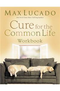 Cure for the Common Life Workbook