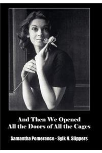 And Then We Opened All the Doors of All the Cages