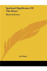 Spiritual Significance Of The Heart