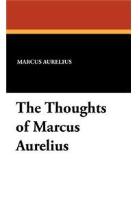 The Thoughts of Marcus Aurelius
