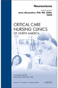 Neuroscience, an Issue of Critical Care Nursing Clinics