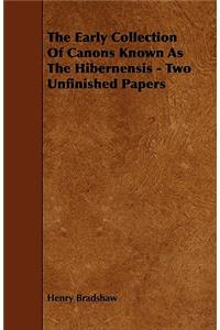 The Early Collection Of Canons Known As The Hibernensis - Two Unfinished Papers
