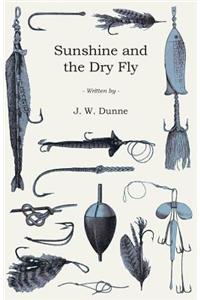 Sunshine and the Dry Fly