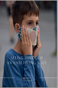 Seeing through an unsettling soul, volume one
