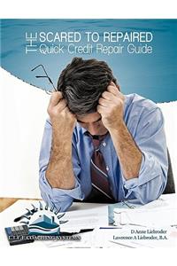 The Scared to Repaired Quick Credit Repair Guide