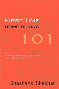 First Time Home Buying 101