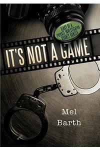 It's Not a Game