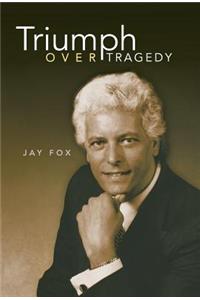 Triumph Over Tragedy