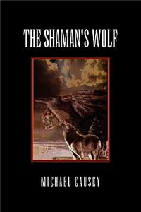 The Shaman's Wolf