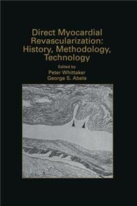 Direct Myocardial Revascularization: History, Methodology, Technology