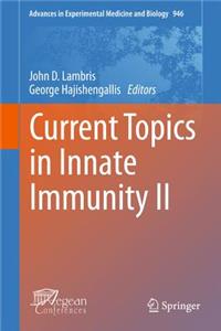 Current Topics in Innate Immunity II