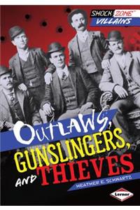 Outlaws, Gunslingers, and Thieves