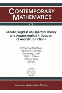 Recent Progress on Operator Theory and Approximation in Spaces of Analytic Functions