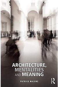 ARCHITECTURE MENTALITIES AND MEANIN