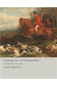 Hunting Lays and Hunting Ways - An Anthology of the Chase