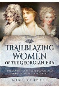 Trailblazing Women of the Georgian Era