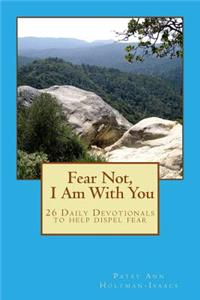Fear Not I Am With You