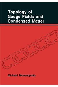 Topology of Gauge Fields and Condensed Matter