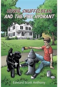 Howie Snuffelbean and The Fire Hydrant